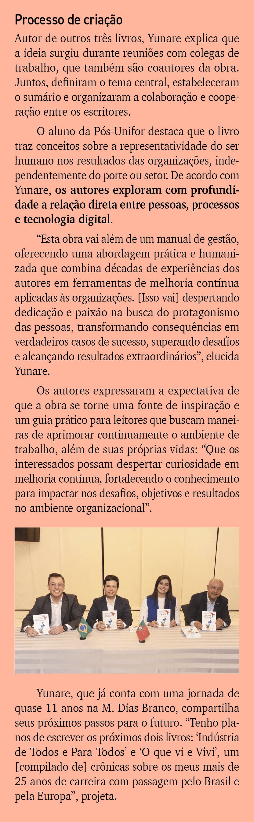 Processo de cria o Autor de outros tr s livros, Yunare explica que a ideia surgiu durante reuni es com colegas de tr...