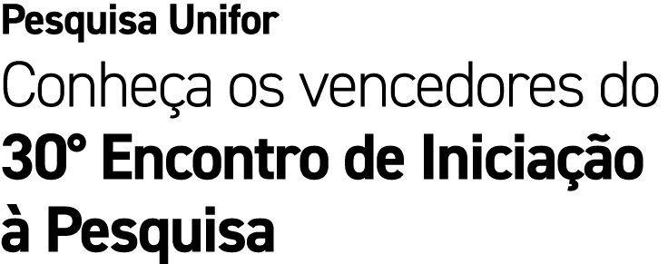 Pesquisa Unifor Conhe a os vencedores do 30° Encontro de Inicia o   Pesquisa