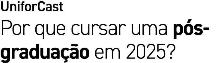 UniforCast Por que cursar uma p s gradua o em 2025?