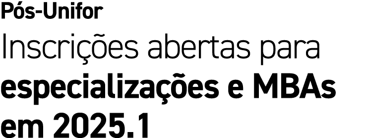 P s Unifor Inscri es abertas para especializa  es e MBAs em 2025.1