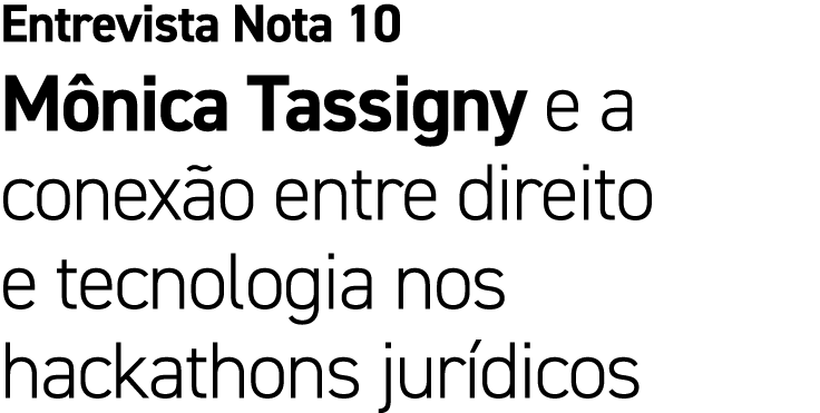 Entrevista Nota 10 M nica Tassigny e a conex o entre direito e tecnologia nos hackathons jur dicos