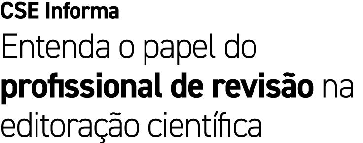 CSE Informa Entenda o papel do profissional de revis o na editora o cient fica