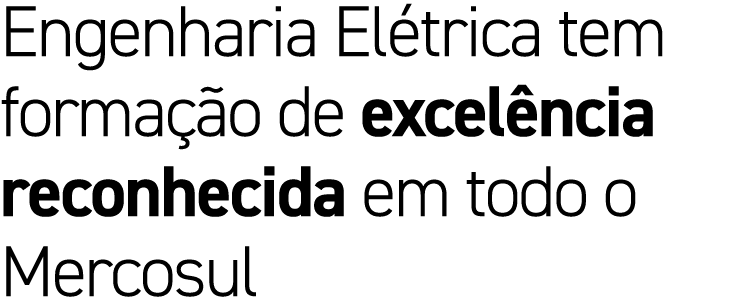 Engenharia El trica tem forma o de excel ncia reconhecida em todo o Mercosul