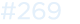 #269