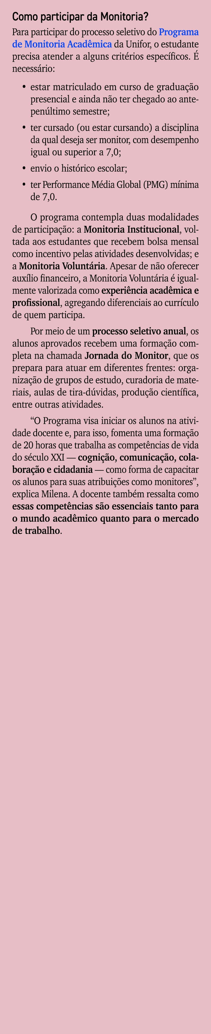 Como participar da Monitoria? Para participar do processo seletivo do Programa de Monitoria Acad mica da Unifor, o es...
