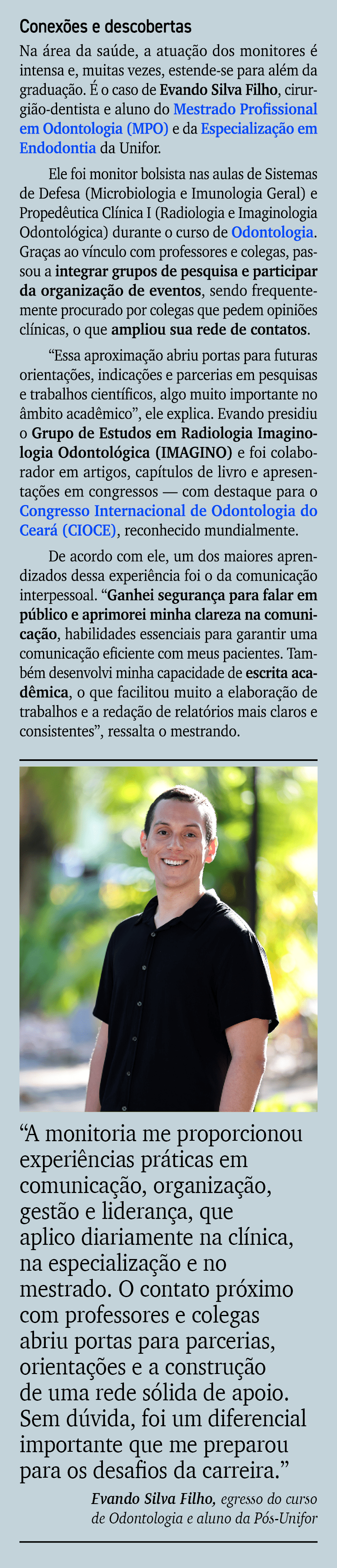 Conex es e descobertas Na rea da sa de, a atua  o dos monitores   intensa e, muitas vezes, estende se para al m da g...