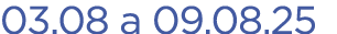 03.08 a 09.08.25