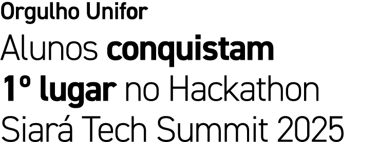 Orgulho Unifor Alunos conquistam 1º lugar no Hackathon Siar Tech Summit 2025