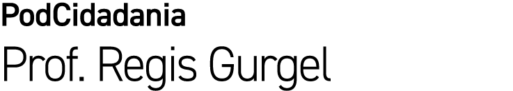 PodCidadania Prof. Regis Gurgel