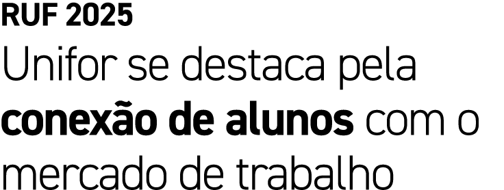 RUF 2025 Unifor se destaca pela conex o de alunos com o mercado de trabalho