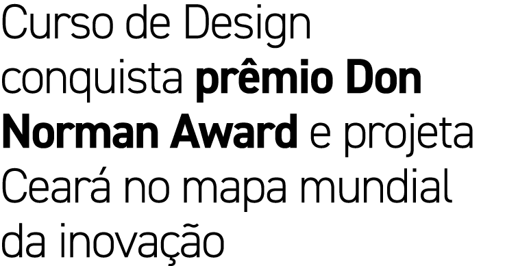Curso de Design conquista pr mio Don Norman Award e projeta Cear no mapa mundial da inova  o