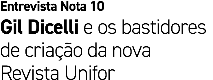 Entrevista Nota 10 Gil Dicelli e os bastidores de cria o da nova Revista Unifor