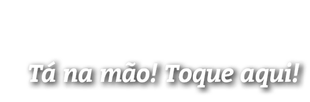 T na m o! Toque aqui!