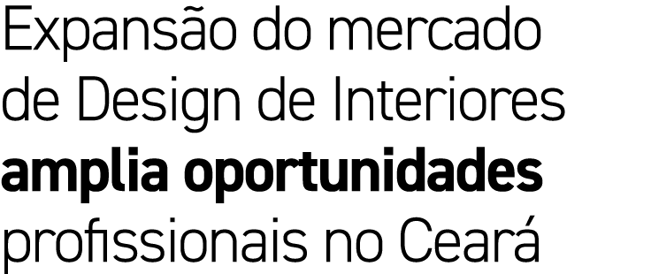 Expans o do mercado de Design de Interiores amplia oportunidades profissionais no Cear 