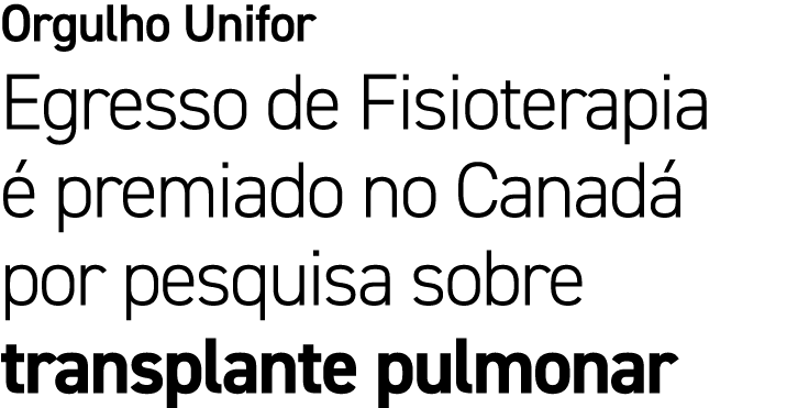 Orgulho Unifor Egresso de Fisioterapia  premiado no Canad  por pesquisa sobre transplante pulmonar