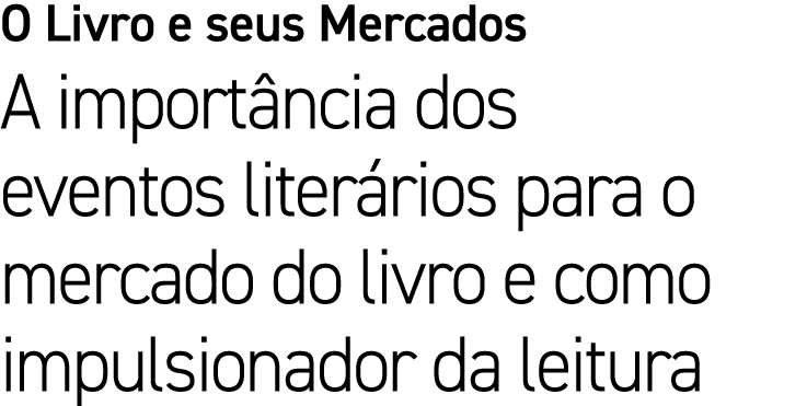 O Livro e seus Mercados A import ncia dos eventos liter rios para o mercado do livro e como impulsionador da leitura