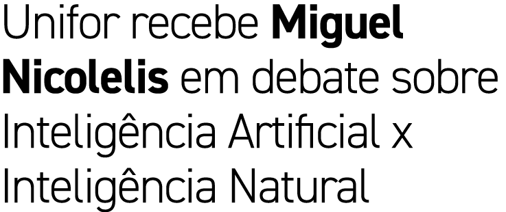 Unifor recebe Miguel Nicolelis em debate sobre Intelig ncia Artificial x Intelig ncia Natural
