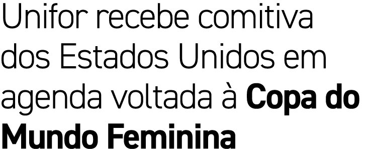 Unifor recebe comitiva dos Estados Unidos em agenda voltada  Copa do Mundo Feminina