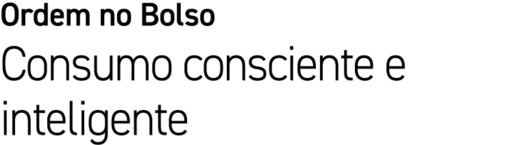 Ordem no Bolso Consumo consciente e inteligente