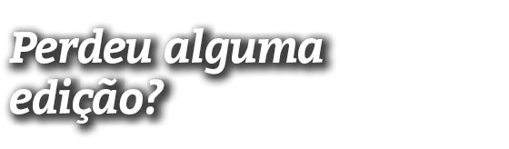 Perdeu alguma edi o?