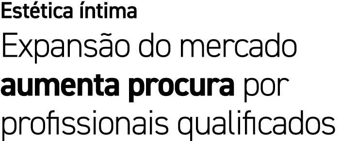 Est tica ntima Expans o do mercado aumenta procura por profissionais qualificados