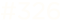 #326
