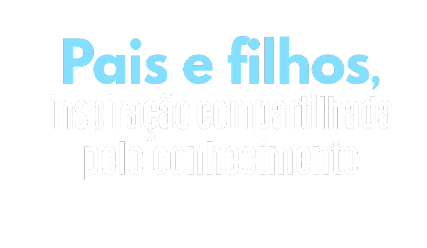Texto em azul e branco que diz Pais e filhos, inspira o compartilhada pelo conhecimento.  Description generated by AI