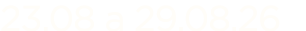 23.08 a 29.08.26