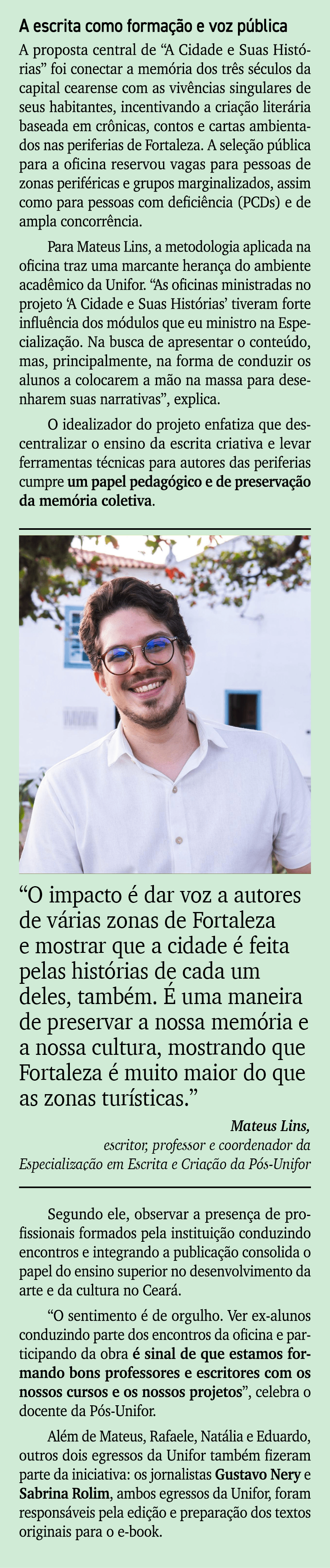 A escrita como forma o e voz p blica A proposta central de “A Cidade e Suas Hist rias” foi conectar a mem ria dos tr...