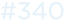 #340