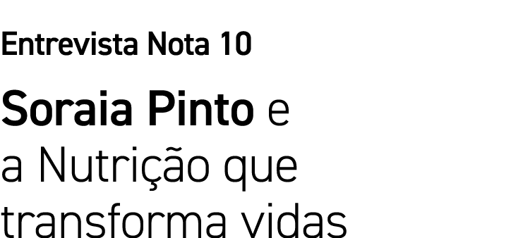 Entrevista Nota 10 Soraia Pinto e a Nutrição que transforma vidas