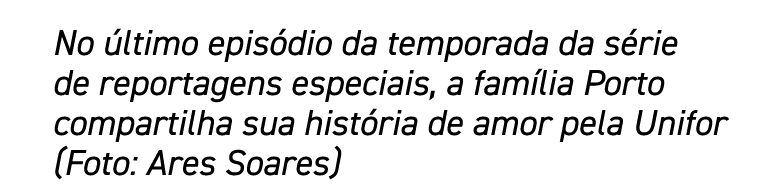 No último episódio da temporada da série de reportagens especiais, a família Porto compartilha sua história de amor p   