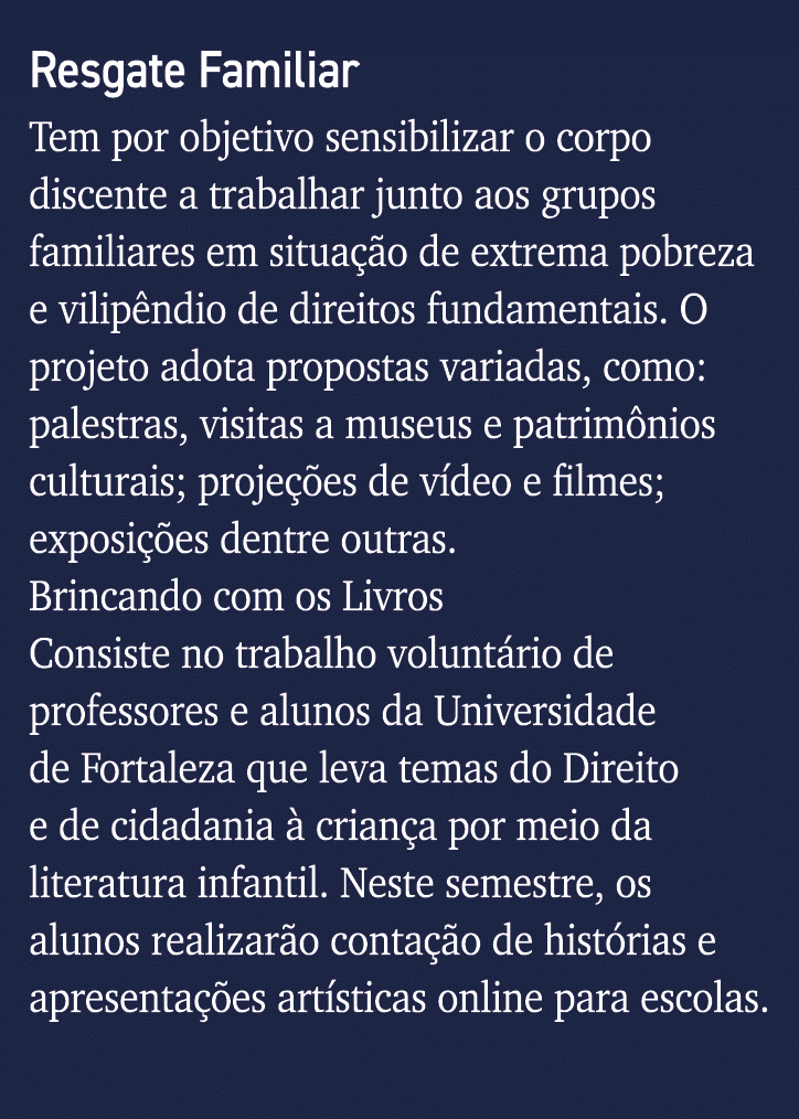 Resgate Familiar Tem por objetivo sensibilizar o corpo discente a trabalhar junto aos grupos familiares em situação d   