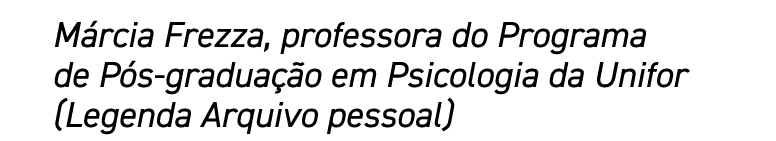 Márcia Frezza, professora do Programa de Pós-graduação em Psicologia da Unifor (Legenda Arquivo pessoal)