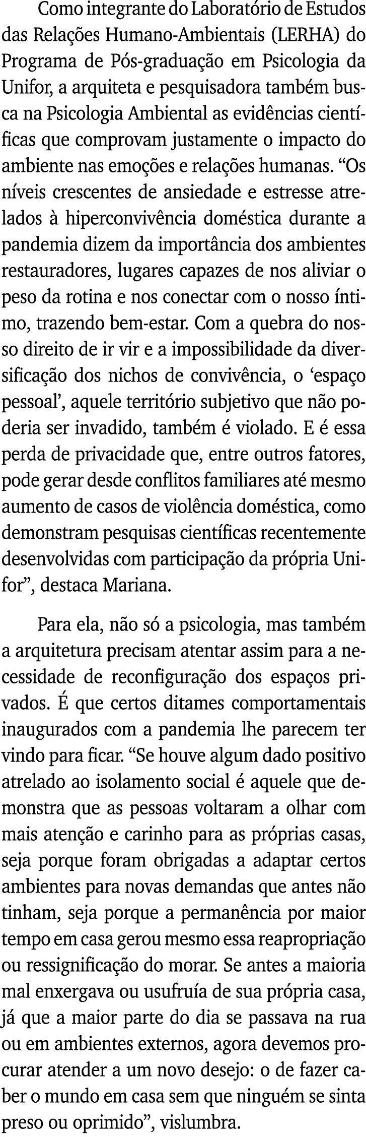 Como integrante do Laboratório de Estudos das Relações Humano-Ambientais (LERHA) do Programa de Pós-graduação em Psic   