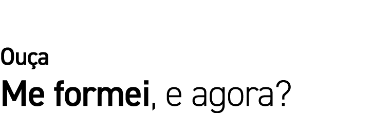 Ouça Me formei, e agora 