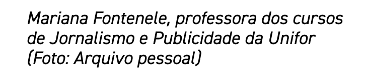 Mariana Fontenele, professora dos cursos de Jornalismo e Publicidade da Unifor (Foto: Arquivo pessoal)