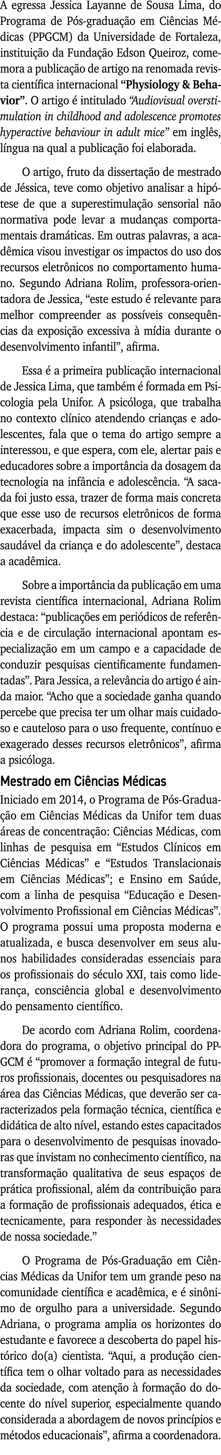 A egressa Jessica Layanne de Sousa Lima, do Programa de Pós-graduação em Ciências Médicas (PPGCM) da Universidade de    