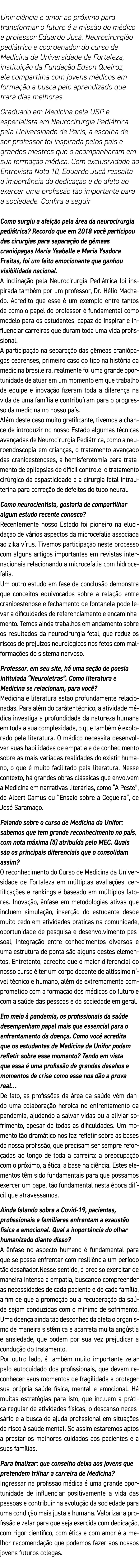 Unir ciência e amor ao próximo para transformar o futuro é a missão do médico e professor Eduardo Jucá  Neurocirurgiã   