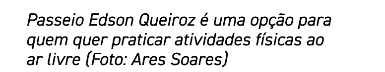 Passeio Edson Queiroz é uma opção para quem quer praticar atividades físicas ao ar livre (Foto: Ares Soares)