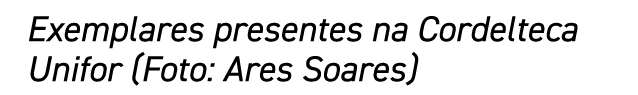 Exemplares presentes na Cordelteca Unifor (Foto: Ares Soares)