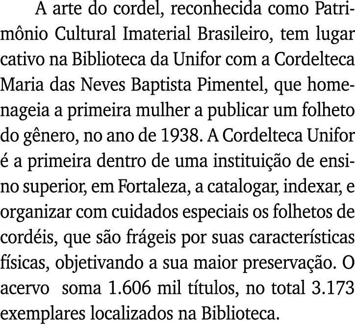 A arte do cordel, reconhecida como Patrimônio Cultural Imaterial Brasileiro, tem lugar cativo na Biblioteca da Unifor   