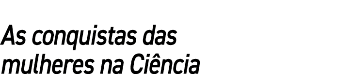 As conquistas das mulheres na Ciência