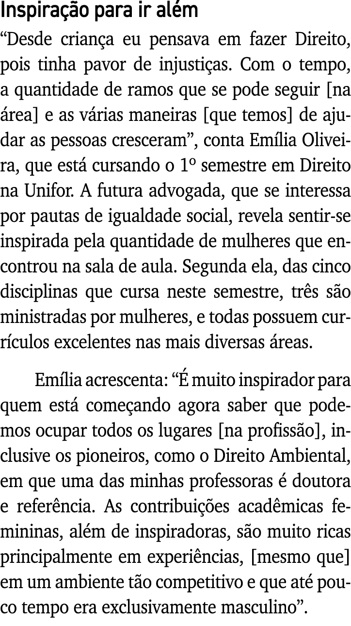 Inspiração para ir além  Desde criança eu pensava em fazer Direito, pois tinha pavor de injustiças  Com o tempo, a qu   