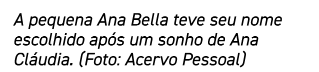 A pequena Ana Bella teve seu nome escolhido após um sonho de Ana Cláudia  (Foto: Acervo Pessoal) 