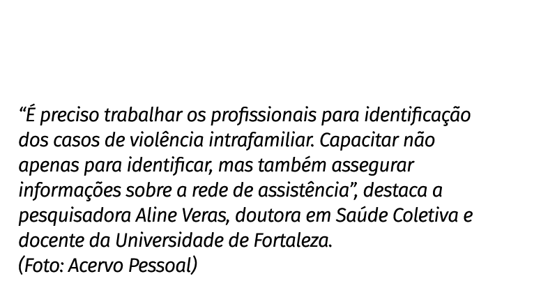  É preciso trabalhar os profissionais para identificação dos casos de violência intrafamiliar  Capacitar não apenas p   