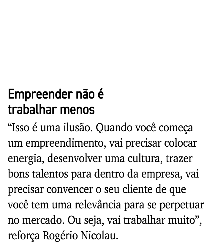 Empreender não é trabalhar menos  Isso é uma ilusão  Quando você começa um empreendimento, vai precisar colocar energ   