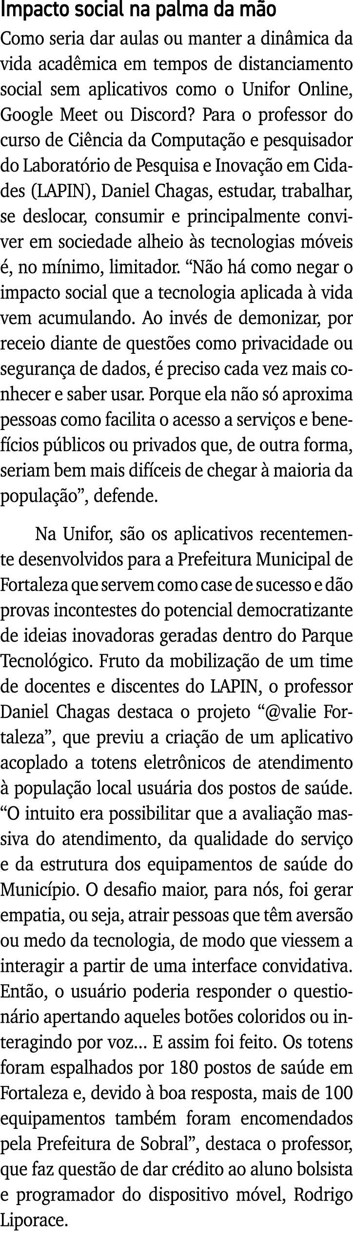 Impacto social na palma da mão Como seria dar aulas ou manter a dinâmica da vida acadêmica em tempos de distanciament   