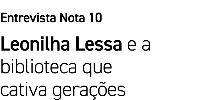Entrevista Nota 10 Leonilha Lessa e a biblioteca que cativa gerações