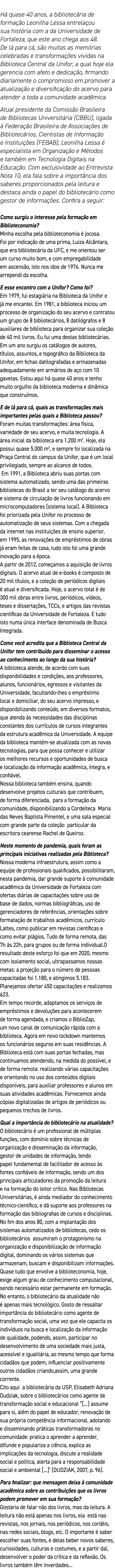Há quase 40 anos, a bibliotecária de formação Leonilha Lessa entrelaçou sua história com a da Universidade de Fortale   